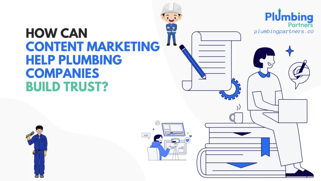 An illustration showing how content marketing can help plumbing companies build trust with customers